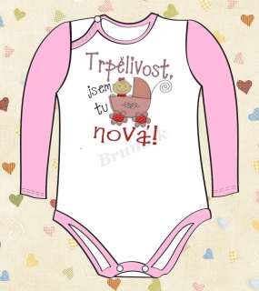 Kojenecké body s potiskem “Trpělivost, jsem tu nová!”