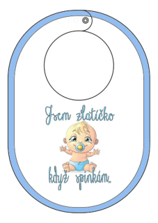 Bryndáček s nápisem "Jsem zlatíčko když spinkám.."