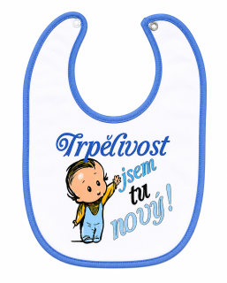 Bryndáček s potiskem "Trpělivost, jsem tu nový"