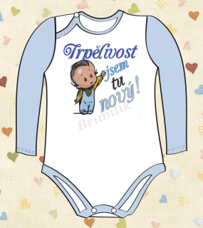 Kojenecké body s potiskem “Trpělivost, jsem tu nový!” 50
